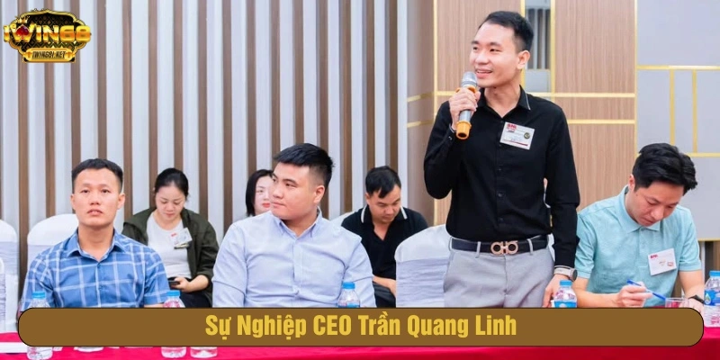 Sự nghiệp của CEO Trần Quang Linh 
