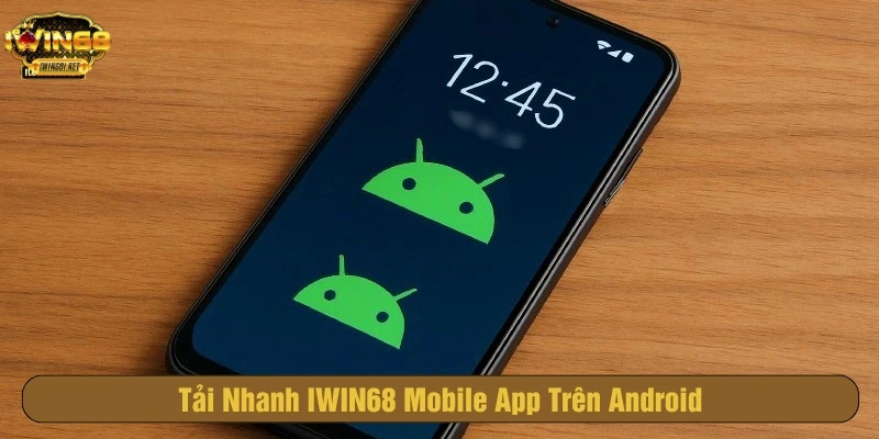 Tải IWIN68 Mobile App cho máy Android