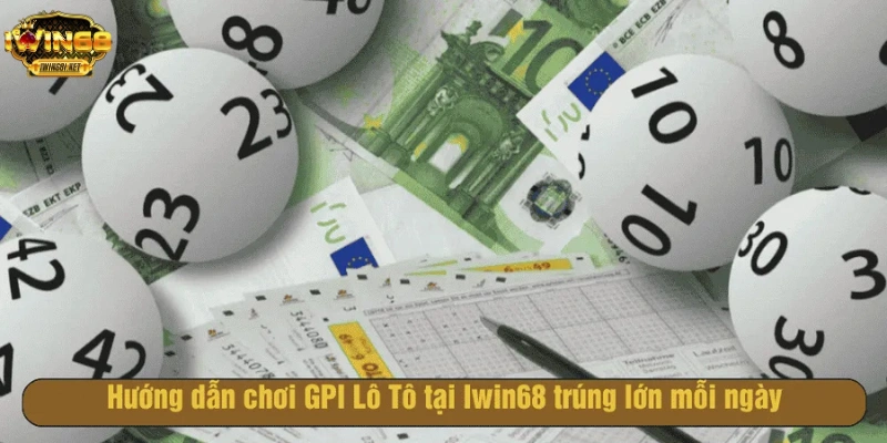 Cách chơi gpi loto dễ thắng tại IWIN68