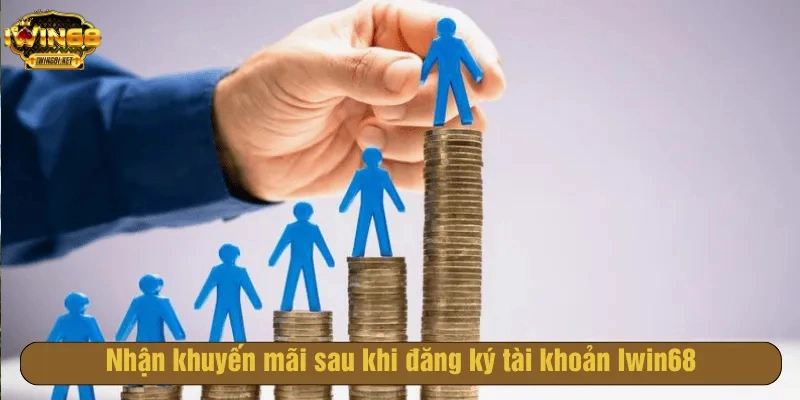 Nhận khuyến mãi đăng ký tài khoản Iwin68