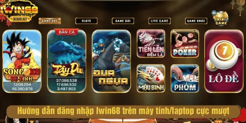 Đăng nhập Iwin68 trên máy tính/laptop cực mượt