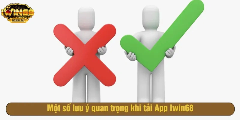 Một số lưu ý quan trọng khi tải App Iwin6