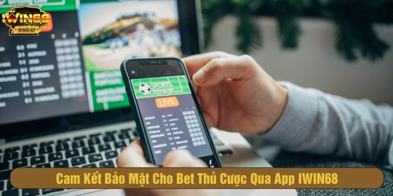 IWIN68 Mobile App đảm bảo an toàn dữ liệu cho các thành viên